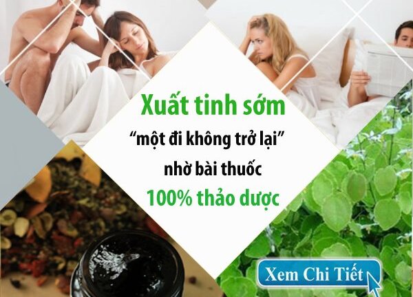 Bệnh xuất tinh sớm và cách chữa hiệu quả bằng bài thuốc nam dòng họ Đỗ Minh