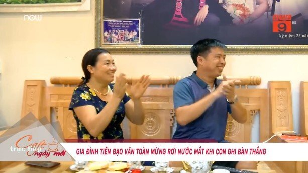 Gia đình Văn Toàn vui sướng lâng lâng, không ngủ được sau trận thắng lịch sử