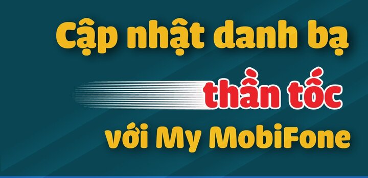 Đổi đầu 11 số sang 10 số, cập nhật danh bạ mới trong 'một nốt nhạc' với My MobiFone