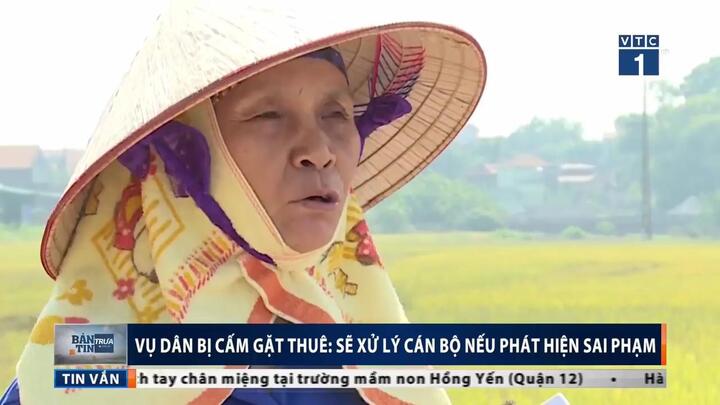 Dân bị cấm gặt thuê ở Phú Thọ: Lãnh đạo thị trấn Lâm Thao nói gì?