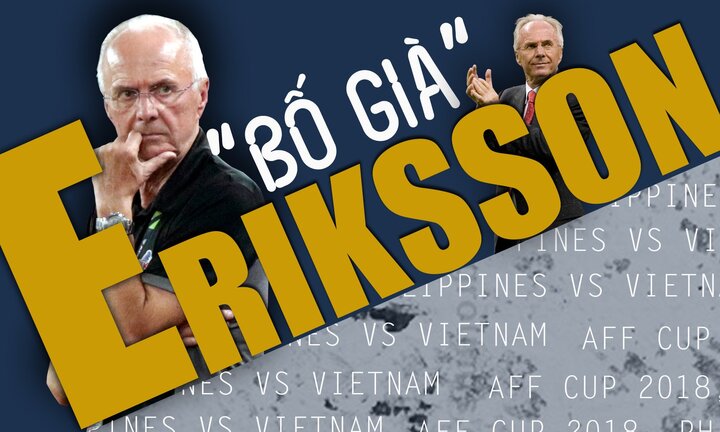 Infographic: Eriksson- 'Bố già' thực thụ của bóng đá Đông Nam Á