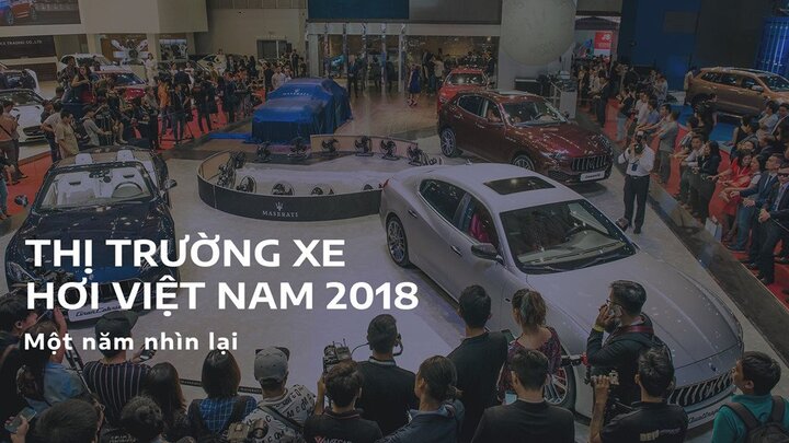 Thị trường xe hơi Việt Nam 2018: Một năm đầy biến động