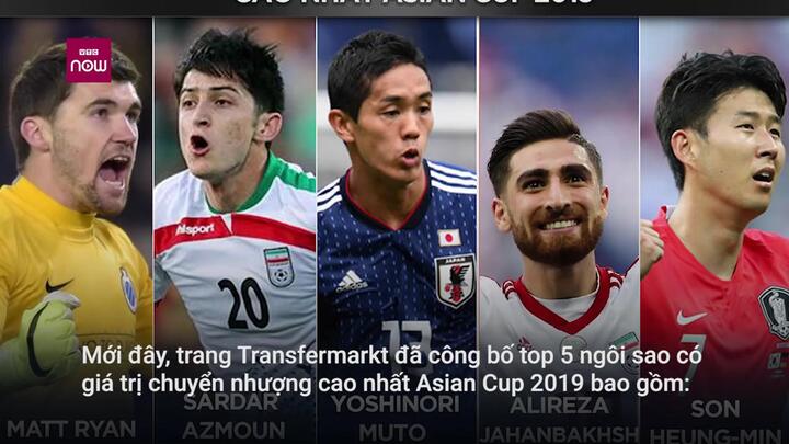 Top 5 cầu thủ có giá trị chuyển nhượng cao nhất Asian Cup 2019