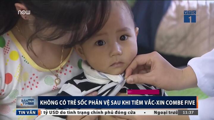 Không có trẻ sốc phản vệ với vắc-xin ComBE Five