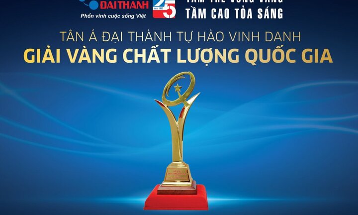 Tân Á Đại Thành được vinh danh giải Vàng Chất lượng Quốc gia