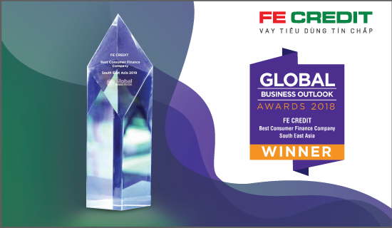 FE Credit được đánh giá là 'Công ty tài chính tiêu dùng tốt nhất Đông Nam Á 2018' theo Global Business Outlook