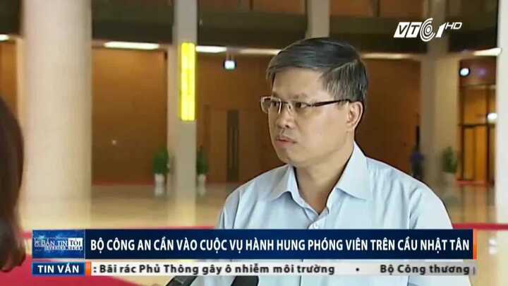Phóng viên bị hành hung trên cầu Nhật Tân: ĐBQH đề nghị Bộ Công an vào cuộc