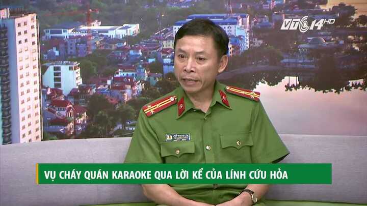 Vụ cháy quán karaoke làm 13 người chết qua lời kể của lính cứu hỏa
