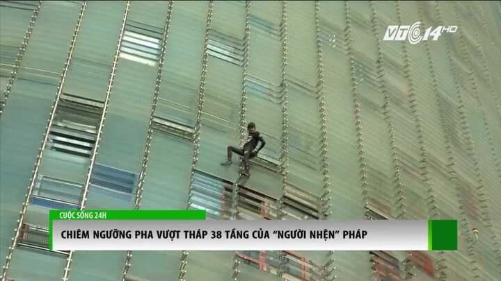 Tròn mắt xem người đàn ông tay không chinh phục tòa nhà 38 tầng