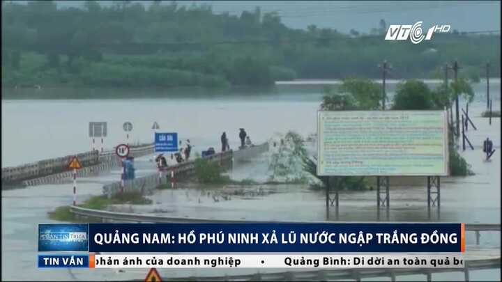 Clip: Hồ Phú Ninh xả lũ, Quảng Nam chìm trong nước