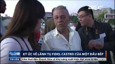 Ký ức về lãnh tụ Fidel Castro của một đầu bếp