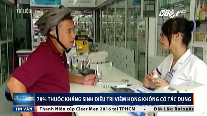 78% thuốc kháng sinh chữa viêm họng không có tác dụng