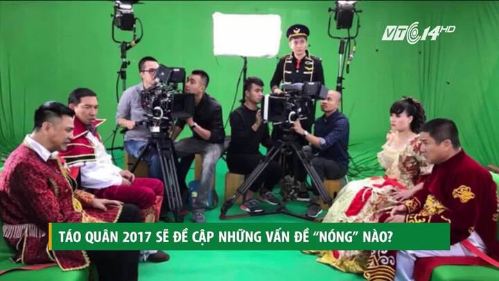 Táo Quân 2017 sẽ đề cập những vấn đề nóng nào?