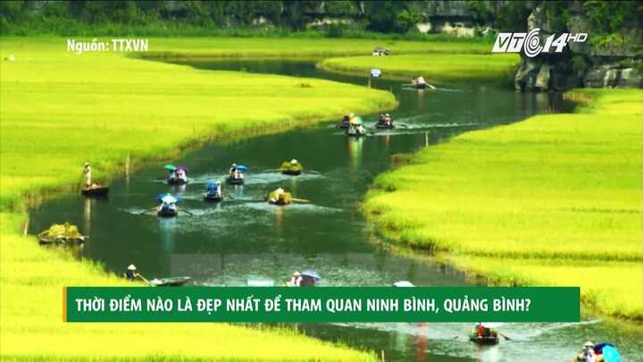 Thời điểm nào đẹp nhất để du lịch Ninh Bình, Quảng Bình?