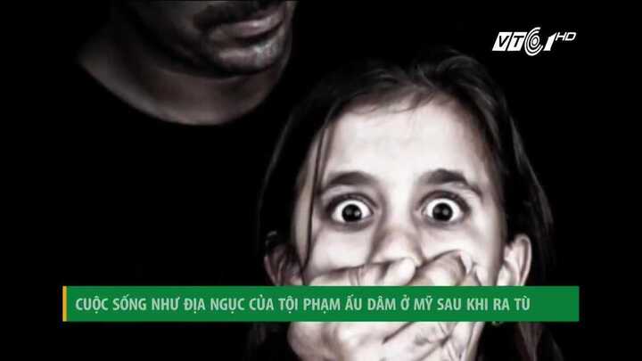 Tội phạm ấu dâm ở Mỹ: Cuộc sống địa ngục sau khi ra tù