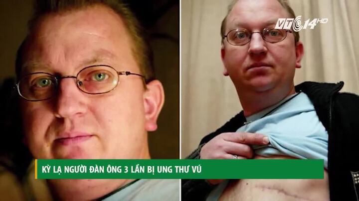 Oái oăm người đàn ông 3 lần bị ung thư vú