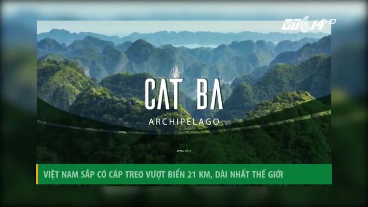 Việt Nam sắp có cáp treo vượt biển 21 km, dài nhất thế giới