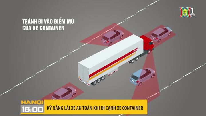 Kỹ năng lái xe an toàn khi đi cạnh container