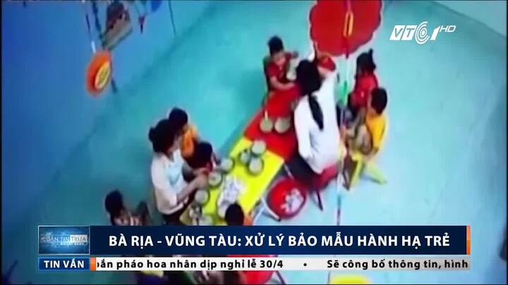 Bà Rịa - Vũng Tàu: Đình chỉ hoạt động nhà trẻ, xử lý bảo mẫu hành hạ trẻ