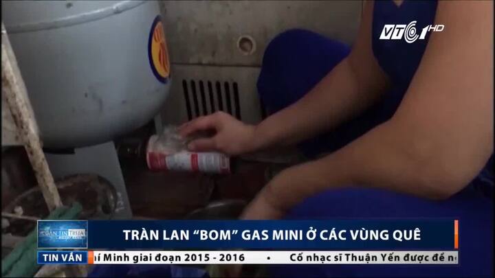 Tràn lan 'bom' gas mini ở các vùng quê