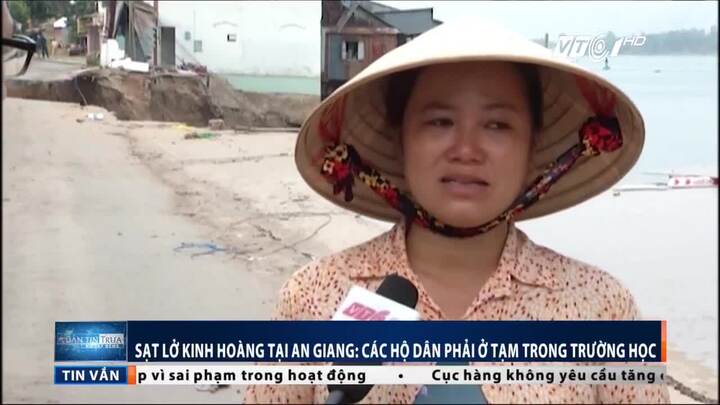 Sạt lở khủng khiếp ở An Giang: Người dân phải ở tạm trong trường học