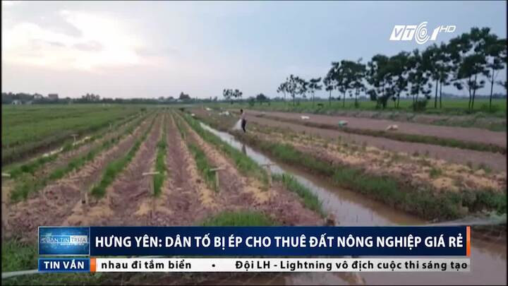 Dân tố bị đe dọa, ép phải cho thuê đất nông nghiệp giá rẻ