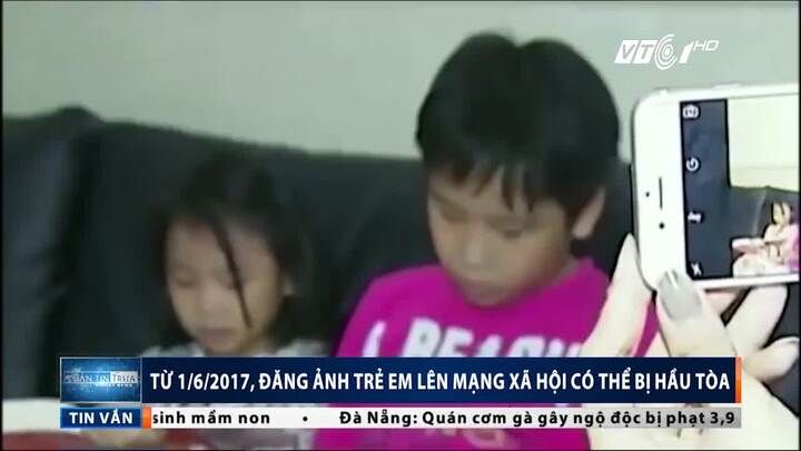 Từ 1/6, đăng ảnh trẻ em lên mạng xã hội coi chừng bị hầu tòa