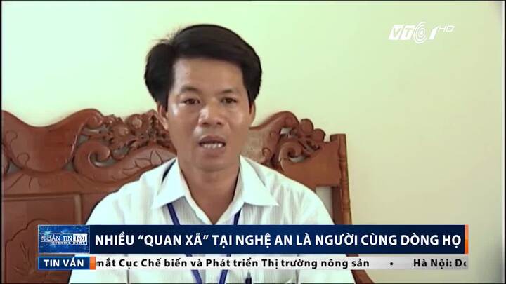 Nhiều 'quan xã' tại Nghệ An là người cùng dòng họ