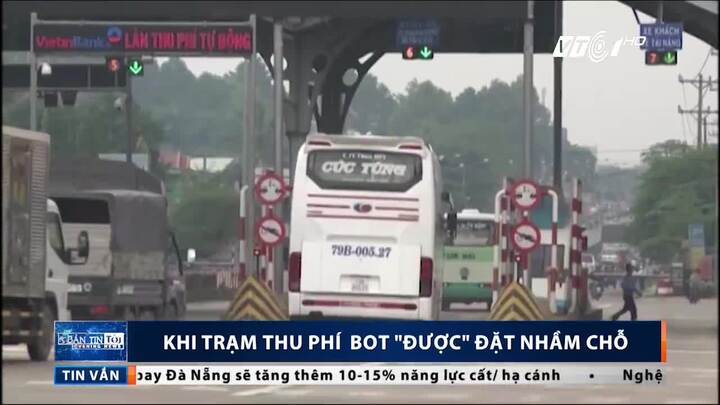 Hàng loạt trạm BOT bị 'đặt nhầm chỗ', dân không đi vẫn phải nộp phí