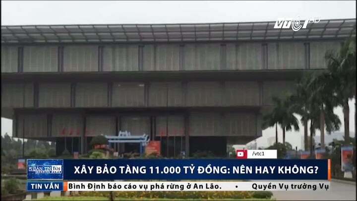 Xây bảo tàng 11.000 tỷ đồng: Nên hay không?
