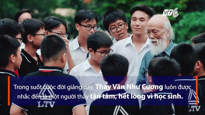 Video: Phó giáo sư Văn Như Cương và cuộc đời cống hiến trọn vẹn cho sự nghiệp giáo dục