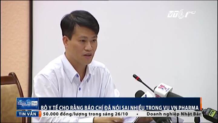 Bộ Y tế: Báo chí đã nói sai nhiều trong vụ VN Pharma