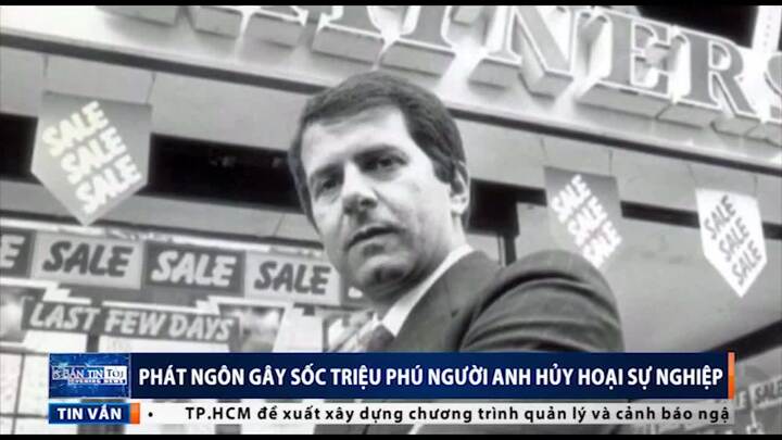 Cao hứng phát ngôn gây sốc, triệu phú Anh mất cả cơ nghiệp