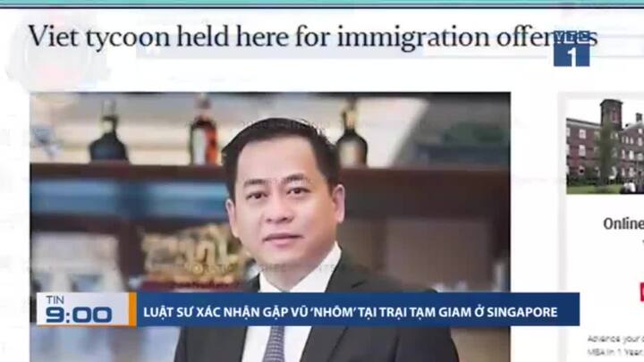 Luật sư xác nhận gặp Vũ 'nhôm' tại trại tạm giam ở Singapore