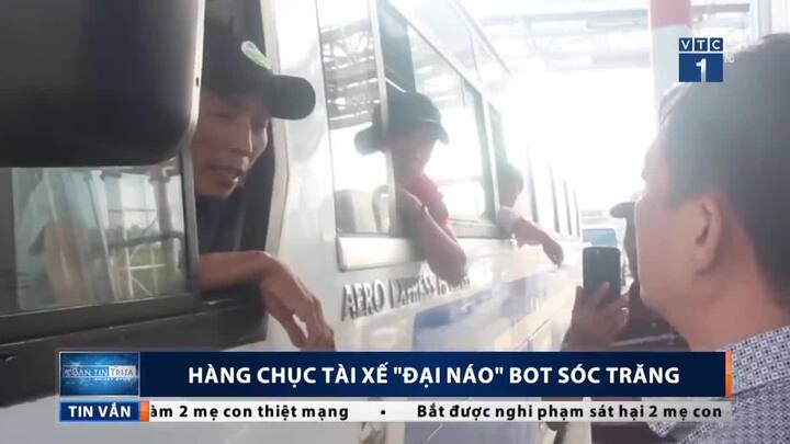 Video: Hàng chục tài xế 'đại náo' BOT Sóc Trăng