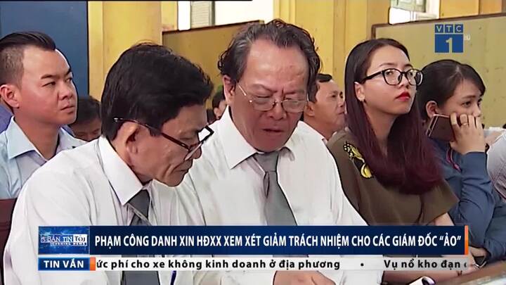 Phạm Công Danh xin toà xem xét giảm nhẹ trách nhiệm cho các giám đốc 'bù nhìn'