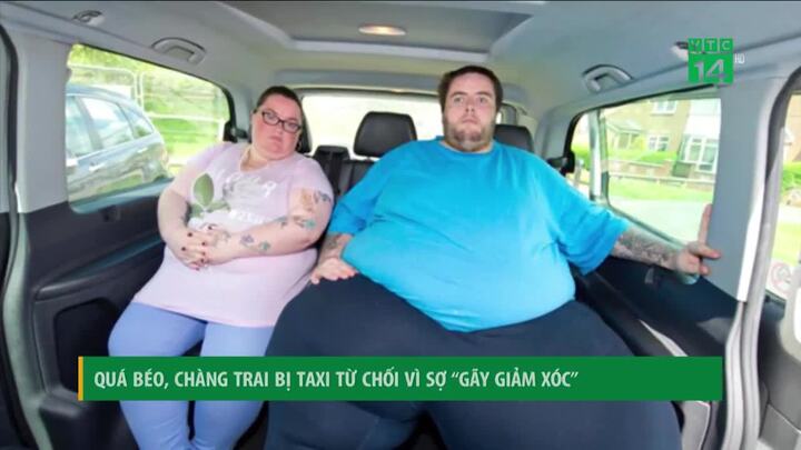Quá béo, chàng trai bị taxi từ chối vì sợ 'gãy giảm xóc'