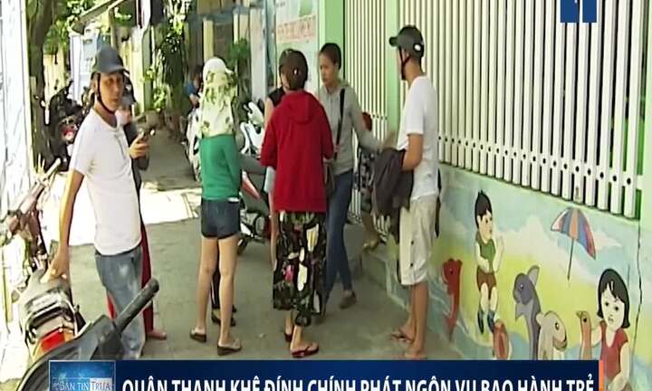 Đính chính tin xử lý người quay clip bạo hành trẻ ở Đà Nẵng