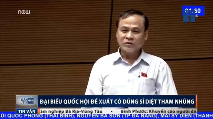 Video: Đại biểu Quốc hội đề xuất có 'Dũng sĩ diệt tham nhũng'