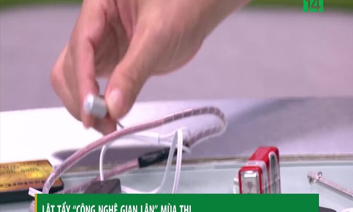 Lật tẩy công nghệ gian lận mùa thi