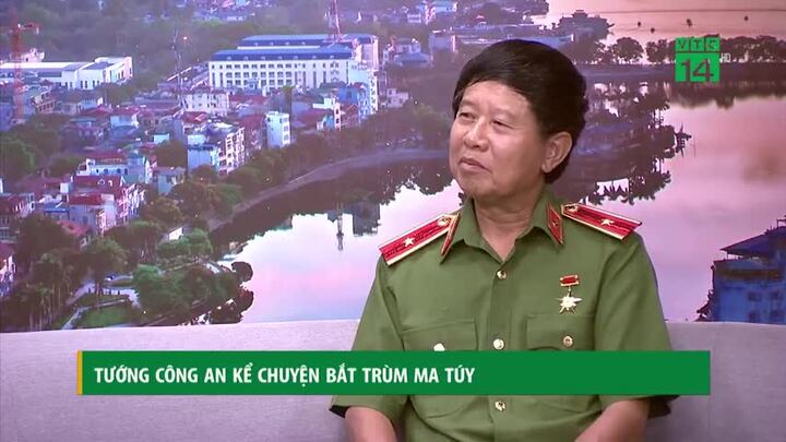 Tướng công an kể bí mật bắt trùm ma túy