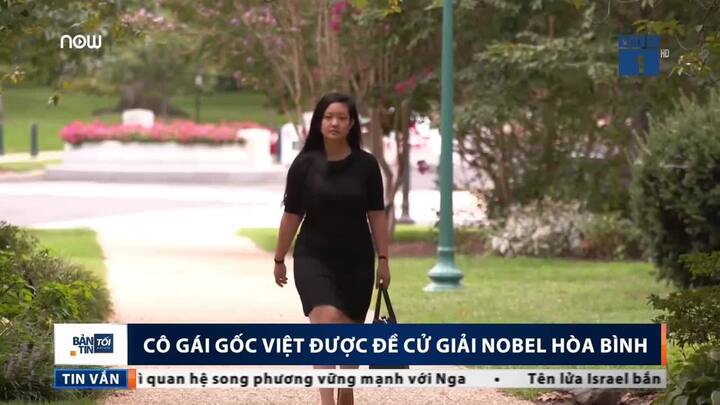 Cô gái gốc Việt được đề cử giải Nobel Hoà bình