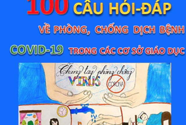 100 câu hỏi về phòng, chống dịch Covid-19 trong học đường
