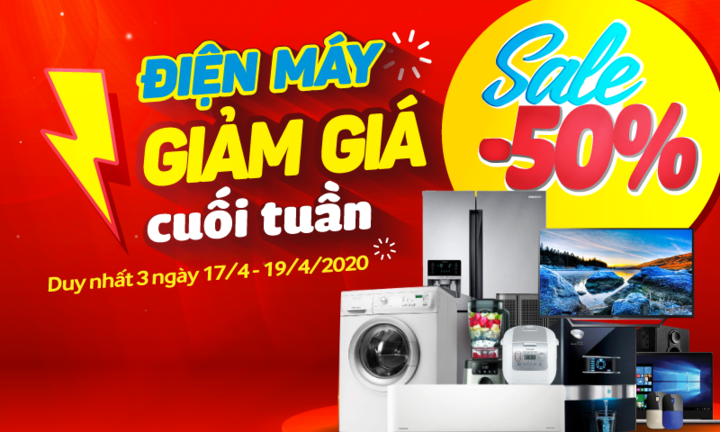 Điện máy giảm giá sâu cuối tuần