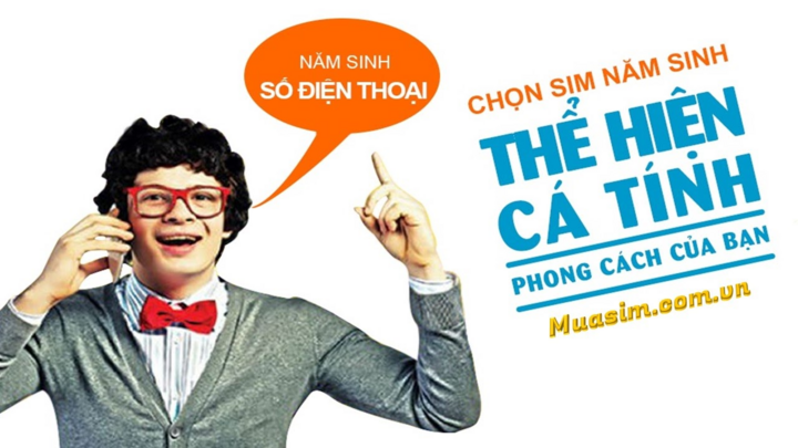 Những lý do thuyết phục bạn nên chọn mua sim năm sinh