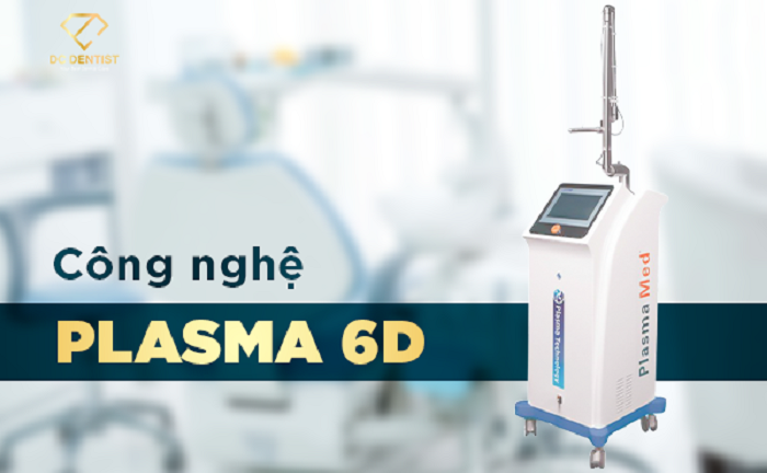 Plasma 6D – Đột phá mới trong phục hình răng sứ siêu tương thích