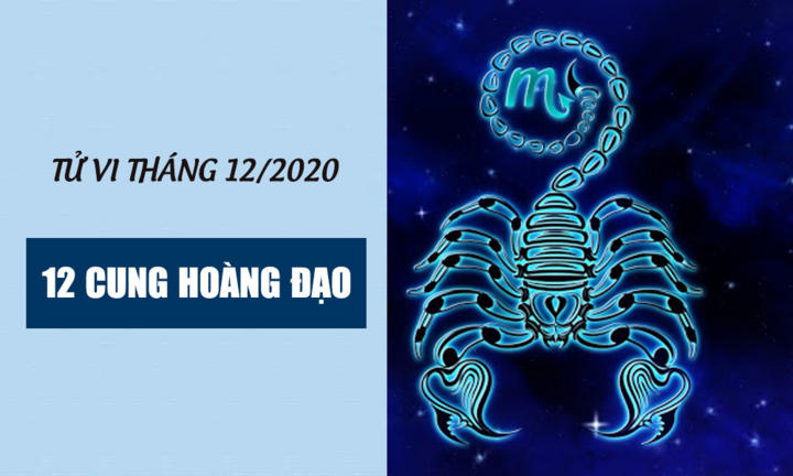 Tử vi tháng 12 của 12 cung hoàng đạo: Bọ Cạp công việc thuận buồm xuôi gió