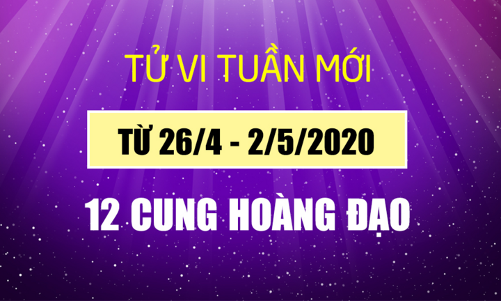 Dự đoán 12 cung hoàng đạo tuần mới 26/4 - 2/5/2021: Ma Kết tài chính khả quan