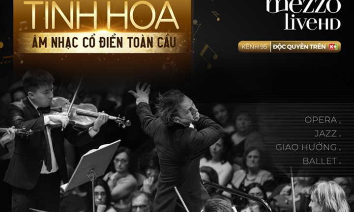 K+ phát sóng độc quyền kênh âm nhạc cổ điển Mezzo Live HD 