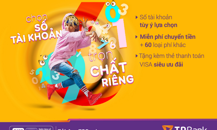 'Chọn số tài khoản – Trọn chất riêng' với mọi khách hàng ngay trên app TPBank